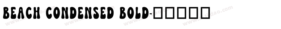 Beach Condensed Bold字体转换